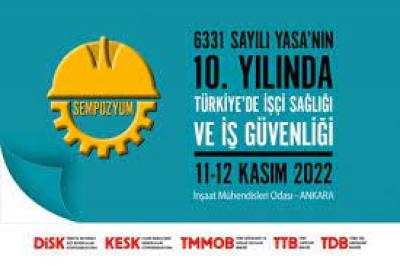 6331 Sayılı Yasanın 10. Yılında Türkiye’de İşçi Sağlığı ve İş Güvenliği Sempozyumu